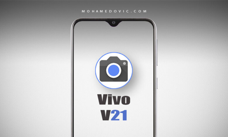 تحميل جوجل كاميرا Google Camera apk آخر إصدار v8.2 فيفو Vivo V21 5G 1 تحميل جوجل كاميرا Google Camera apk آخر إصدار v8.2 فيفو Vivo V21 5G