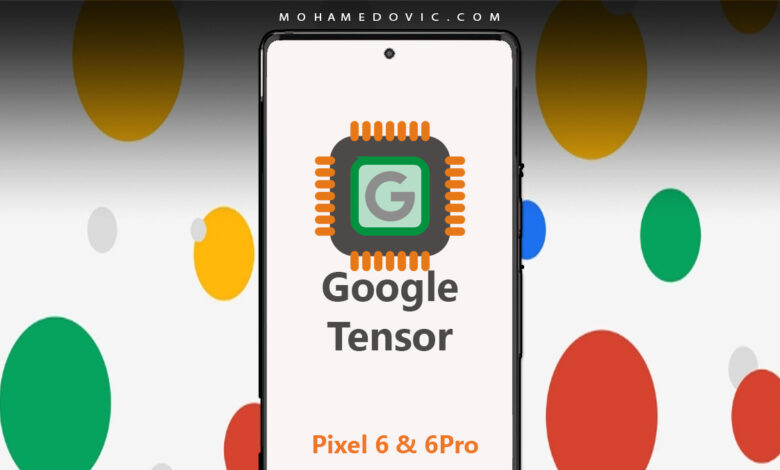 تفاصيل إطلاق سلسلة جوجل Pixel 6 مع شريحة Google Tensor: معالج بذكاء اصطناعي قوي 1 تفاصيل إطلاق سلسلة جوجل Pixel 6 مع معالج Google Tensor: معالج بذكاء اصطناعي قوي