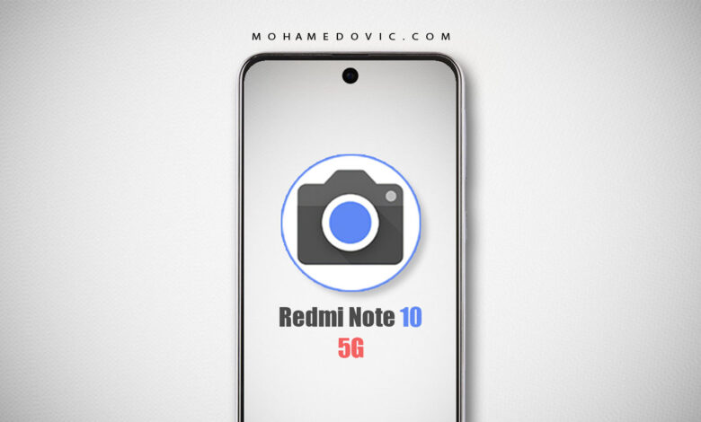 تحميل Google Camera .APK لهاتف Redmi Note 10 5G إصدار مستقر، شرح التثبيت 1 جوجل كاميرا apk لهاتف ريدمي نوت 10 5 جي
