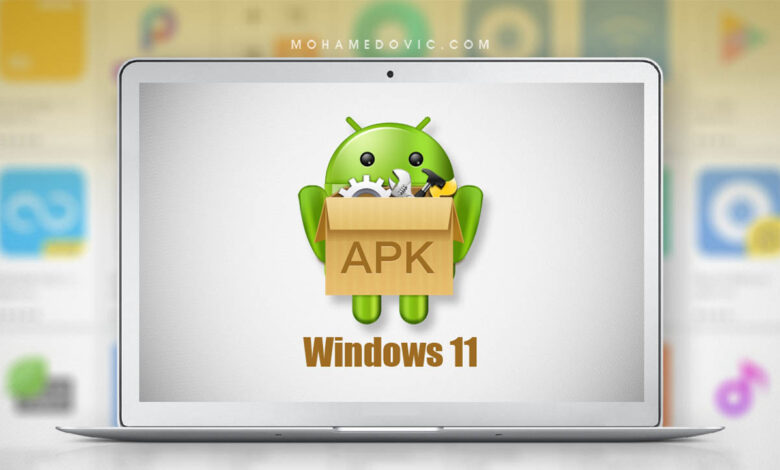 متجر تطبيقات اندرويد وملفات apk لنظام ويندوز 11