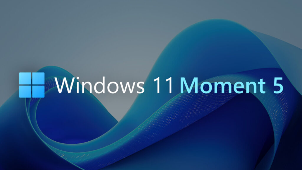 Windows 11 Moment 5 Update